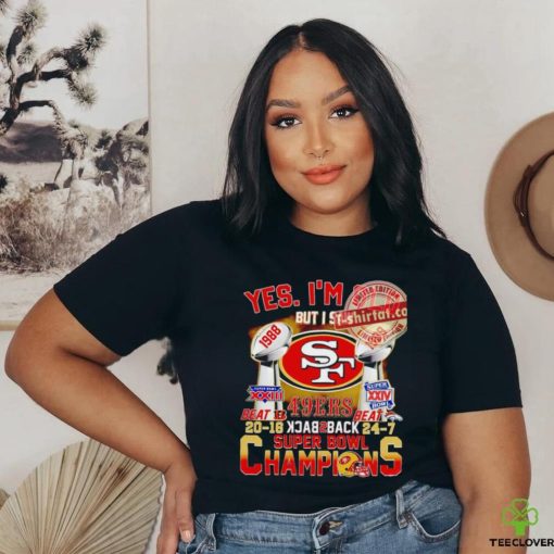 Yes i’m old but i saw 49ers back 2 back super bowl champions shirt