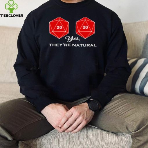 Yes they’re natural shirt