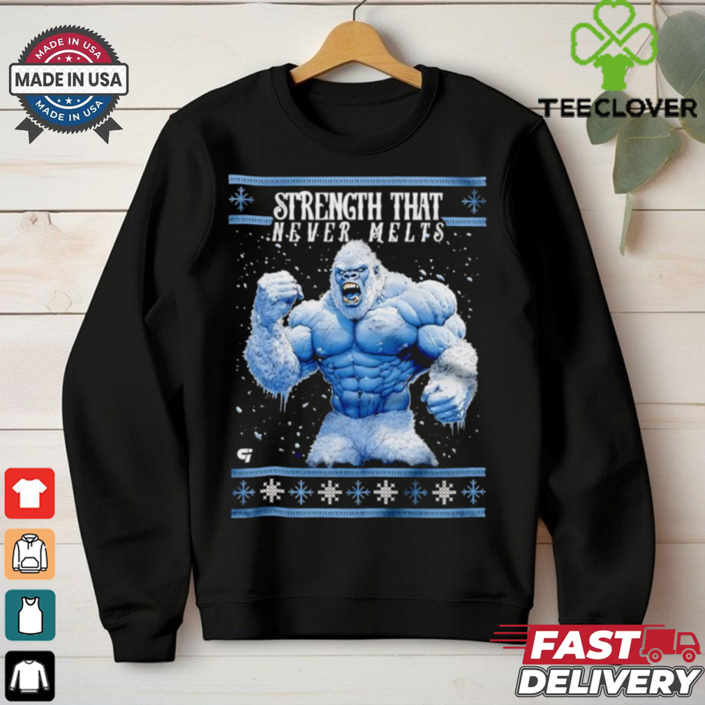 Yeti strength that never melts ugly Christmas Shirt Yeti strength that never melts ugly Christmas Shirt