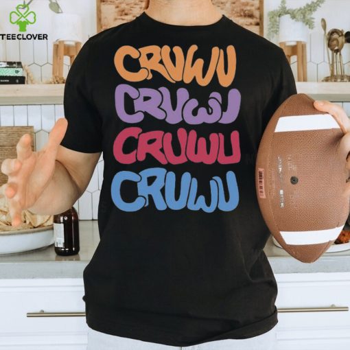 Yokasiri Cruwu Cruwu Cruwu Cruwu T Shirt