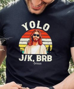 Yolo Jk Brb Jesus Easter day vintage shirt