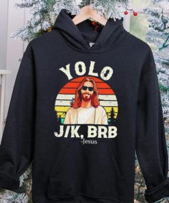 Yolo Jk Brb Jesus Easter day vintage hoodie, sweater, longsleeve, shirt v-neck, t-shirt