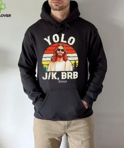 Yolo Jk Brb Jesus Easter day vintage hoodie, sweater, longsleeve, shirt v-neck, t-shirt