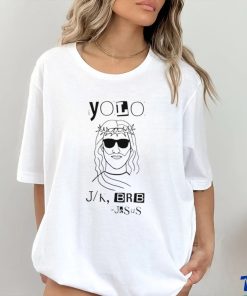 Yolo Lol Jk Brb Jesus art shirt