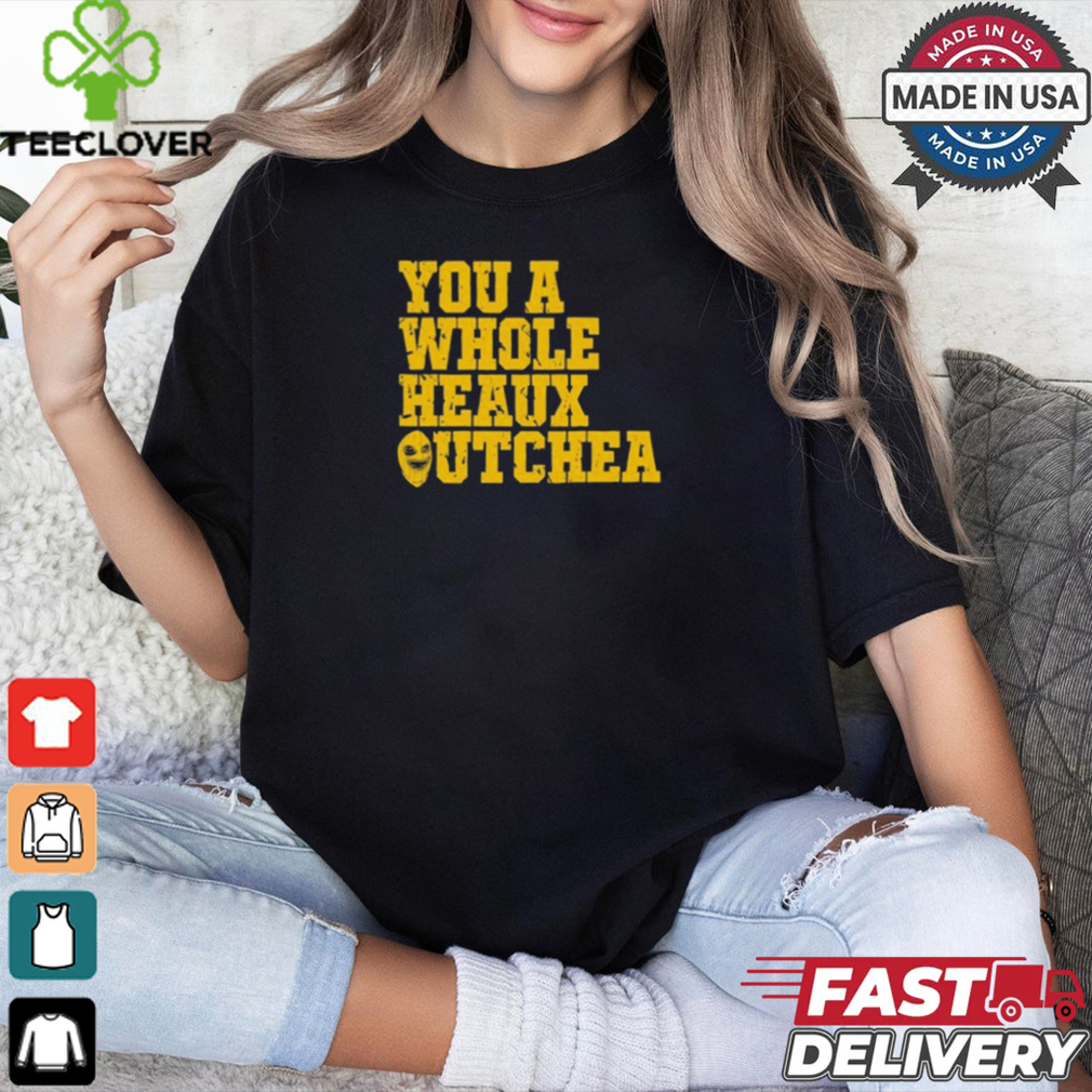 You A Whole Heaux Outchea Vintage t shirt You A Whole Heaux Outchea Vintage t shirt