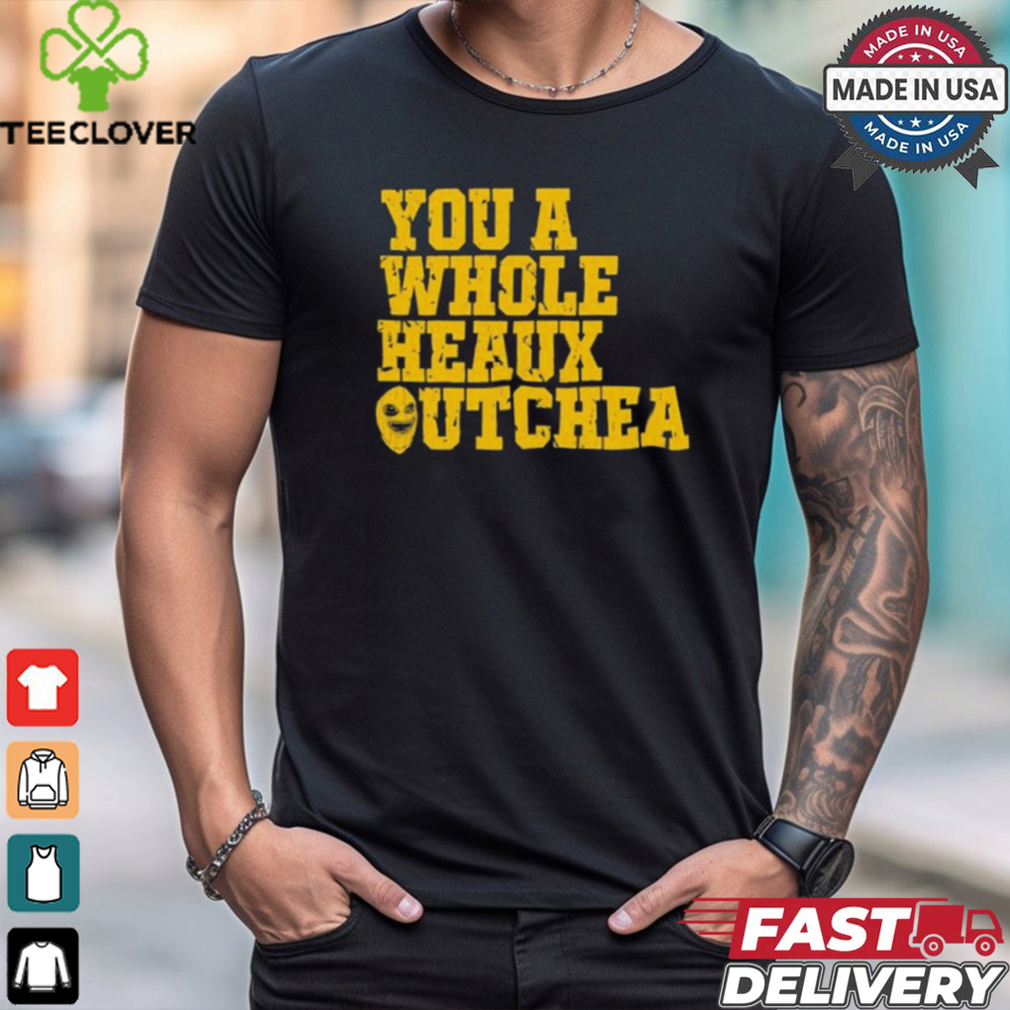 You A Whole Heaux Outchea Vintage t shirt You A Whole Heaux Outchea Vintage t shirt