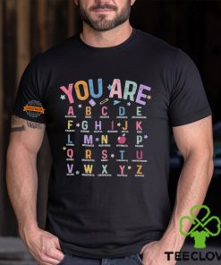 You Are Alphabet Teacher School Back To School Shirt