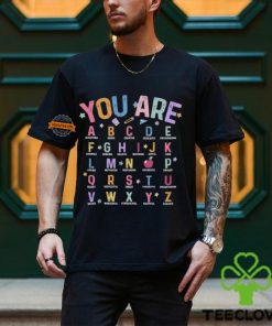 You Are Alphabet Teacher School Back To School Shirt