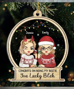 You Are Lucky To Have A Friend Like Me Bestie Personalized Custom Ornament Acrylic Snow Globe Shaped Christmas Gift For Best Friends, BFF, Sisters