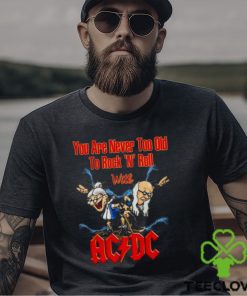 You Are Never Too Old To Rock N Roll With AC DC 2023 Shirt 3 You Are Never Too Old To Rock N Roll With AC DC 2023 Shirt