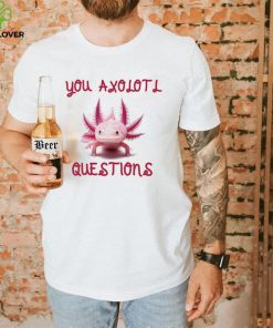 You Axolotl Questions Mom’s Axlotl Cute Pet Animal Lover T Shirt