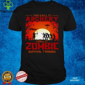 You Call It Archery I Call It Zombies Survival Training Halloween Shirt
