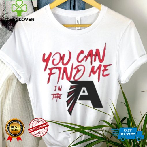 You Can Find Me In The Atlanta Falcons T Shirt