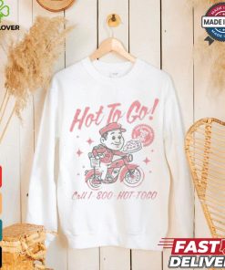 You Can Take Me Hot To Go Call 1 800 Hot Togo Pizza T shirt