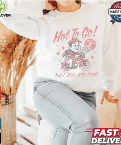 You Can Take Me Hot To Go Call 1 800 Hot Togo Pizza T shirt