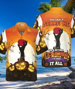 You Can t Scare Me I Am Retired Teacher Hawaiian Shirt