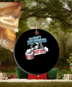 You Can’t Fix Stupid Not Even With Duct Tape Ornament