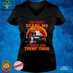 You Cant Scare Me I Drive The Trump Train Halloween Shirt