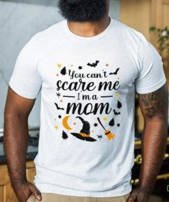You Cant Scare Me I am a Mom13921392 T Shirt