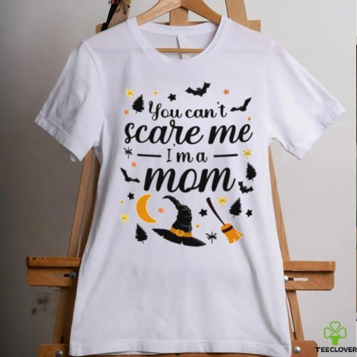 You Cant Scare Me I am a Mom13921392 T Shirt