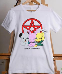 You Can't Sin With Us shirt