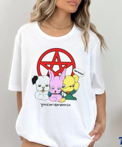 You Can't Sin With Us shirt