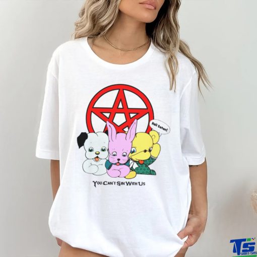 You Can’t Sin With Us shirt