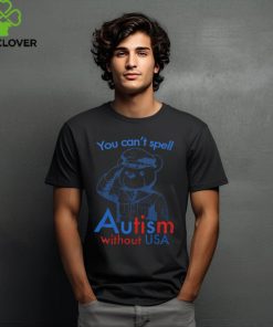 You Can't Spell Autism Without USA Shirt 1 You Can't Spell Autism Without USA Shirt