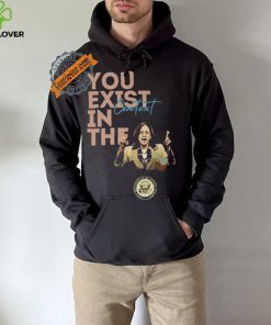 You Exist In The Context Kamala Harris 2024 Unisex T Shirt