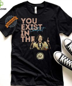 You Exist In The Context Kamala Harris 2024 Unisex T Shirt 3 You Exist In The Context Kamala Harris 2024 Unisex T Shirt
