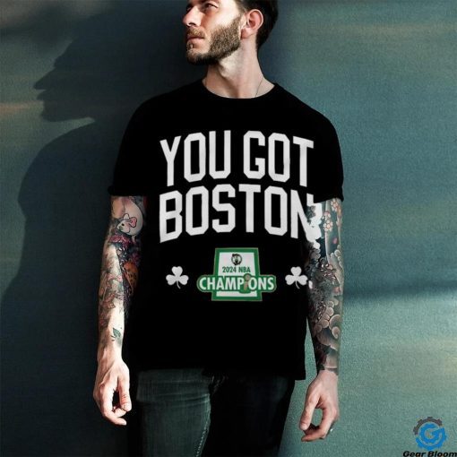 You Got Boston 2024 NBA Champions logo hoodie, sweater, longsleeve, shirt v-neck, t-shirt