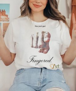 You Just Got Fingered Shirt