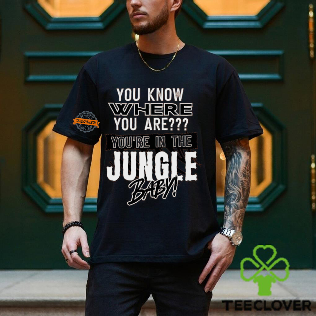 You Know Where You Are U In The Jungle Baby Shirt You Know Where You Are U In The Jungle Baby Shirt