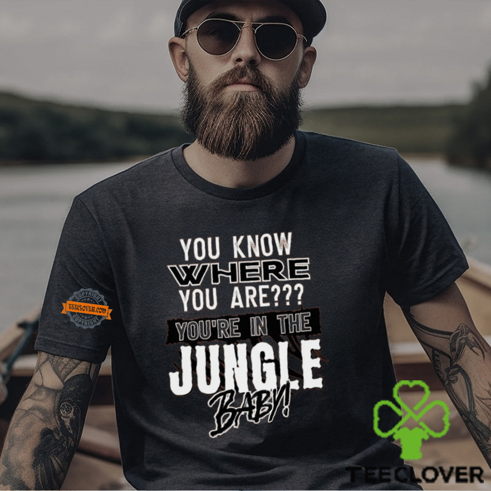 You Know Where You Are U In The Jungle Baby Shirt You Know Where You Are U In The Jungle Baby Shirt