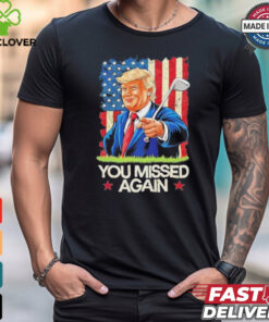 You Missed Again Trump 2024 USA Flag Golf Cartoon shirt 2 You Missed Again Trump 2024 USA Flag Golf Cartoon shirt