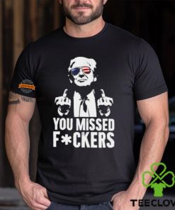 You Missed F0ckers T Shirt