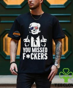 You Missed F0ckers T Shirt
