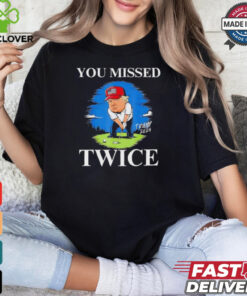 You Missed Twice Golf 2024 Vote Trump Missed Me Again Trump Cartoon shirt