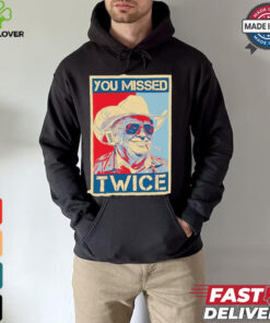 You Missed Twice Western Trump Cowboy Funny T Shirt