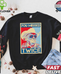 You Missed Twice Western Trump Cowboy Funny T Shirt 2 You Missed Twice Western Trump Cowboy Funny T Shirt