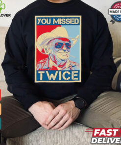 You Missed Twice Western Trump Cowboy Funny T Shirt 3 You Missed Twice Western Trump Cowboy Funny T Shirt
