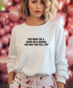 You Must Be a Door on a Boeing the Way You Fell Off Shirt