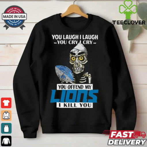 You Offend My Detroit Lions I Kill You Achmed Men Women T shirt