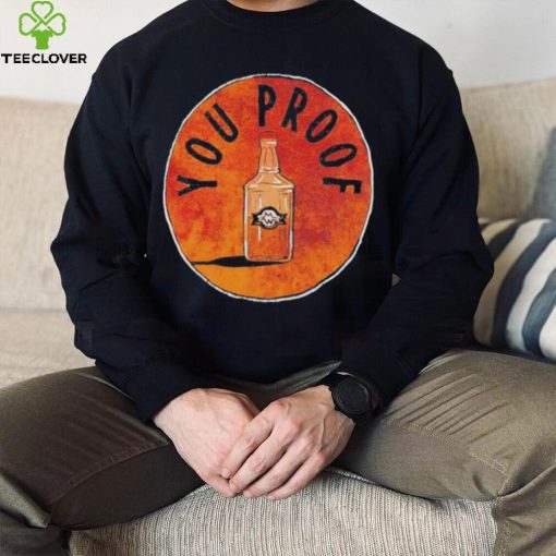 You Proof T shirt