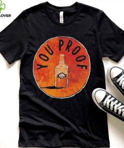 You Proof T shirt