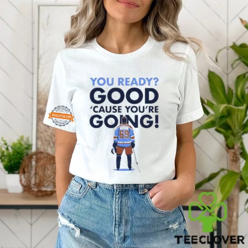 You Ready Good Cause You Are Going Hockey Player Shirt