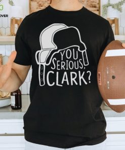 You Serious Clark Cousin Eddie hoodie, sweater, longsleeve, shirt v-neck, t-shirt