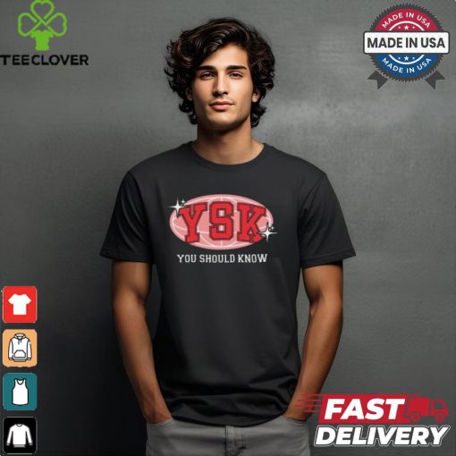 You Should Know Podcast 2024 Shirt