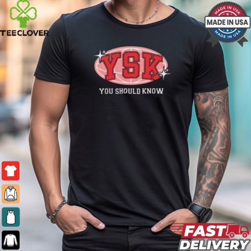 You Should Know Podcast 2024 Shirt