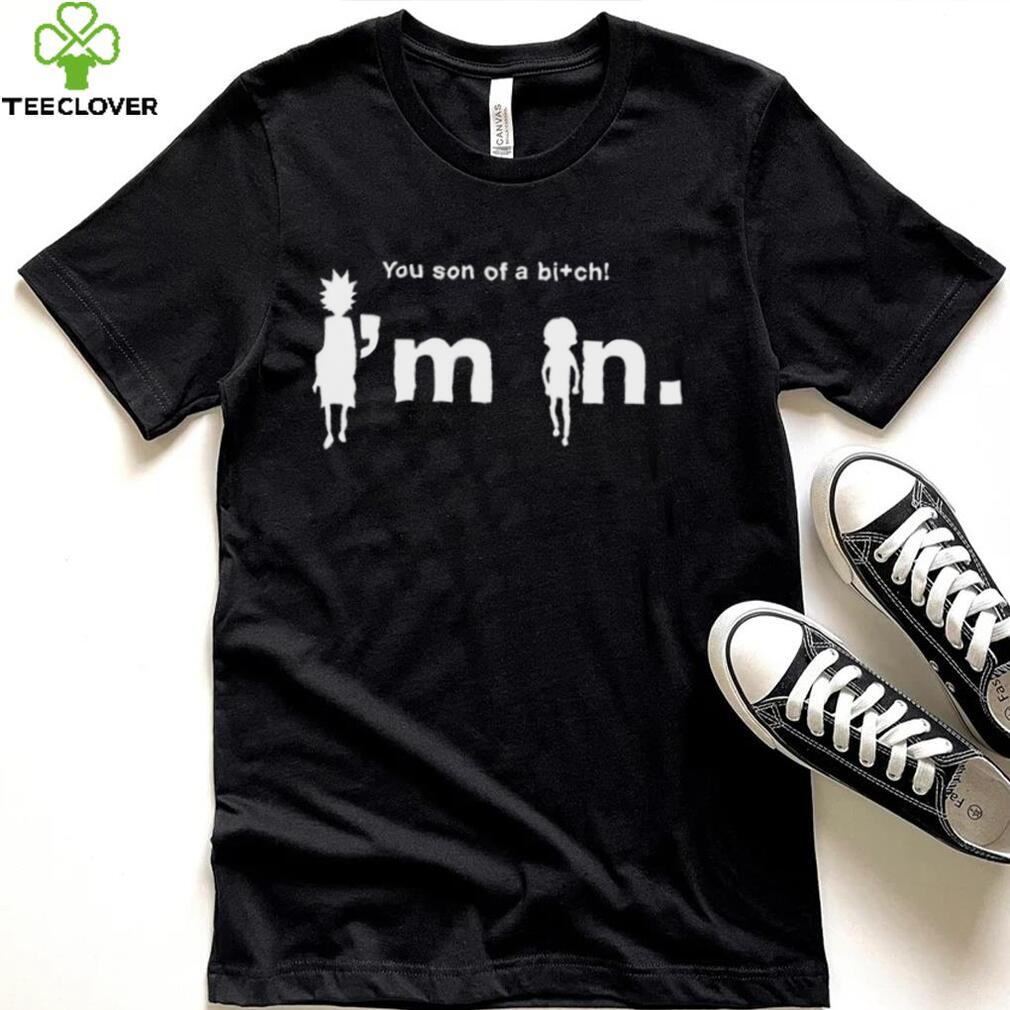 You Son Of A Bitch I’m In Rick And Morty Funny Unisex T shirt